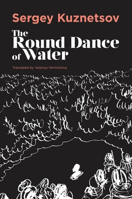 The Round-Dance of Water - Sergey Kuznetsov