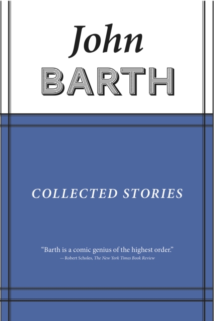 Collected Stories: John Barth - John Barth