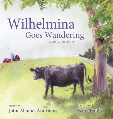 Wilhelmina Goes Wandering - John-manuel Andriote