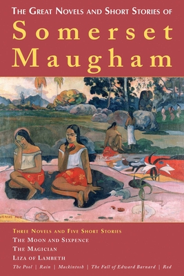 The Great Novels and Short Stories of Somerset Maugham - W. Somerset Maugham