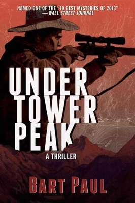 Under Tower Peak: A Tommy Smith High Country Noir, Book One - Bart Paul