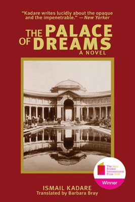 Coperta cărții 'The Palace of Dreams - Ismail Kadare'