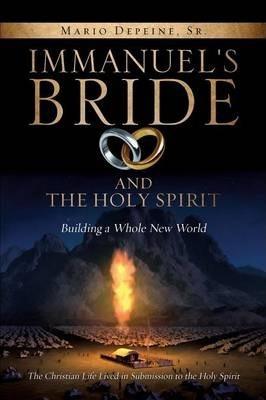 Immanuel's Bride and the Holy Spirit - Mario Depeine