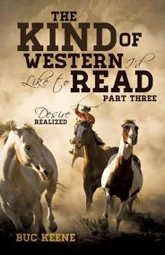 Coperta cărții 'The Kind of Western I'd Like to Read- Part Three - Buc Keene'