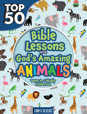 Top 50 Bible Lessons with God's Amazing Animals - Dean Anderson