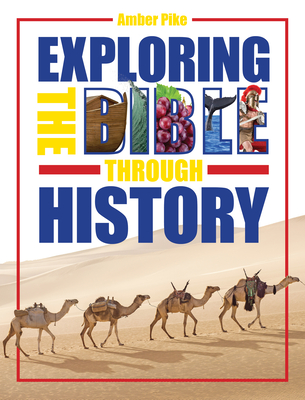 Exploring the Bible Through History - Amber Pike