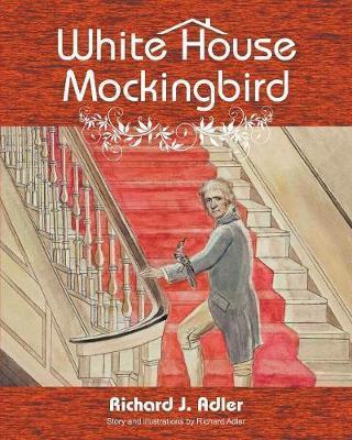 White House Mockingbird - Richard J. Adler