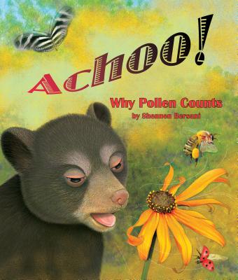 Achoo! Why Pollen Counts - Shennen Bersani