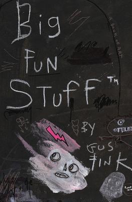 Big Fun Stuff: The Art of Gus Fink - Gus Fink