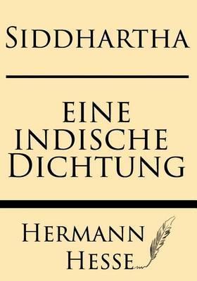 Siddhartha: Eine Indishce Dichtung - Hermann Hesse