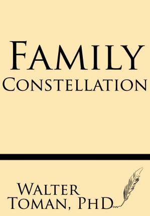 Family Constellation - Walter Toman Ph. D.