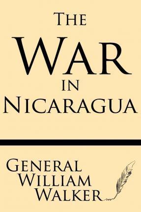 War in Nicaragua - William Walker
