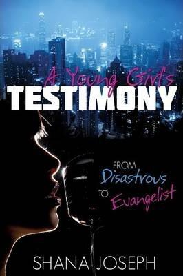 A Young Girl's Testimony from Disastrous to Evangelist - Shana Joseph