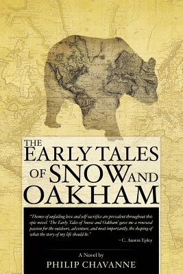 The Early Tales of Snow and Oakham - Philip Chavanne