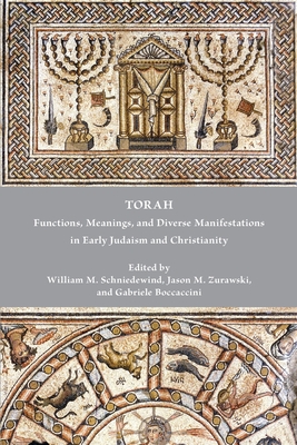 Torah: Functions, Meanings, and Diverse Manifestations in Early Judaism and Christianity - William M. Schniedewind
