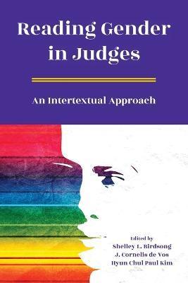Reading Gender in Judges: An Intertextual Approach - Shelley L. Birdsong