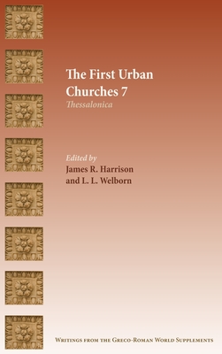 The First Urban Churches 7: Thessalonica - James R. Harrison