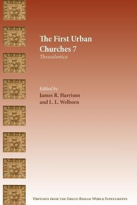 The First Urban Churches 7: Thessalonica - James R. Harrison