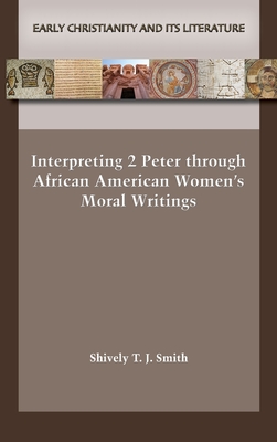 Coperta cărții 'Interpreting 2 Peter through African American Women's Moral Writings - Shively T. J. Smith'