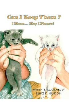 Poza produsului Can I Keep Them?: I Mean ... May I Please? - Bruce K. Hanson