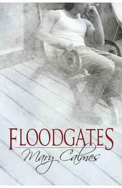 Poza produsului Floodgates - Mary Calmes