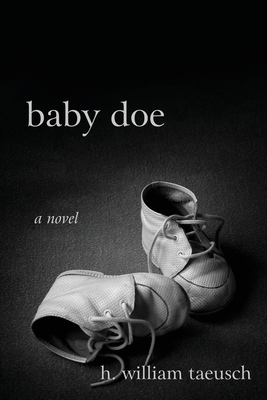 Baby Doe - H. William Taeusch