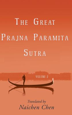 The Great Prajna Paramita Sutra, Volume 2 - Naichen Chen
