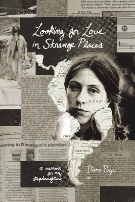 Looking for Love in Strange Places: A Memoir for My Stepdaughters - Diana Page
