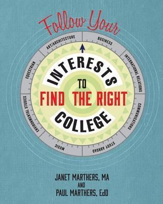 Follow Your Interests to Find the Right College - Janet Marthers