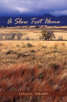 A Slow Trot Home - Lisa G. Sharp