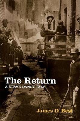 The Return: A Steve Dancy Tale - James D. Best