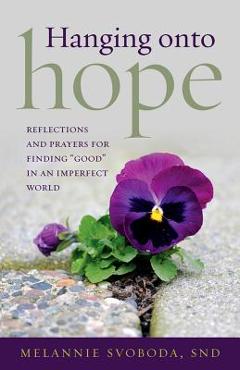 Poza produsului Hanging Onto Hope: Reflections and Prayers for Finding 