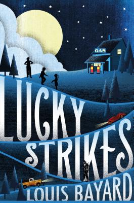 Lucky Strikes - Louis Bayard