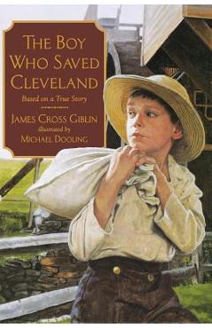 Coperta cărții 'The Boy Who Saved Cleveland - James Cross Giblin'