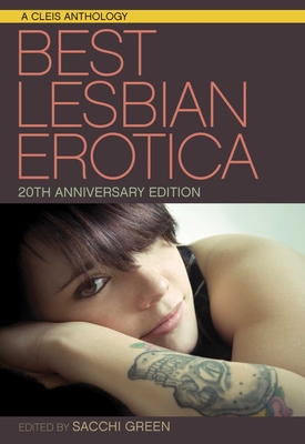Best Lesbian Erotica of the Year 20th Anniversary Edition - Sacchi Green