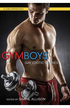 Coperta cărții 'Gym Boys: Gay Erotic Stories - Shane Allison'