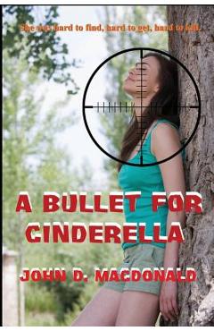 Coperta cărții 'A Bullet for Cinderella - John D. Macdonald'