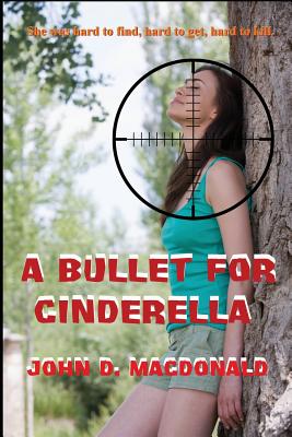 A Bullet for Cinderella - John D. Macdonald