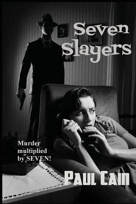 Seven Slayers - Paul Cain