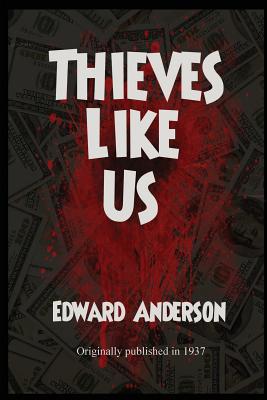 Thieves Like Us - Edward Anderson