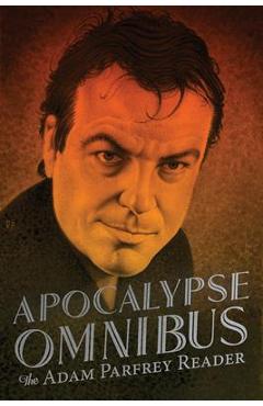 Coperta cărții 'Apocalypse Omnibus: The Adam Parfrey Reader - Adam Parfrey'