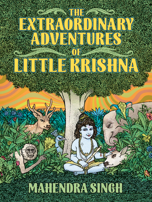 The Extraordinary Adventures of Little Krishna - Mahendra Singh