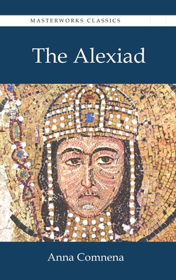 The Alexiad - Anna Comnena