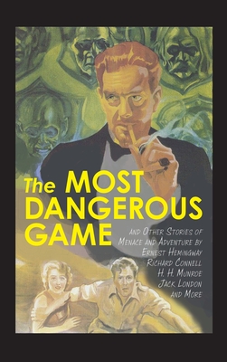 The Most Dangerous Game and Other Stories of Menace and Adventure - Ernest Hemingway