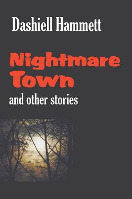 Nightmare Town - Dashiell Hammett