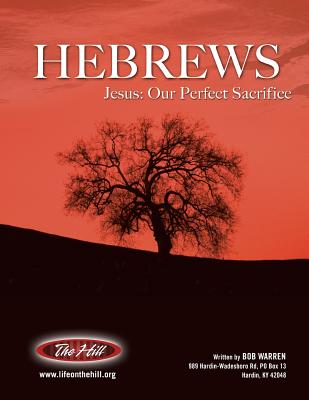 Hebrews Jesus: Our Perfect Sacrifice - Bob Warren