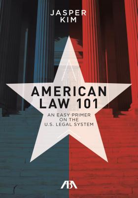 American Law 101: An Easy Primer on the U.S. Legal System - Jasper Kim
