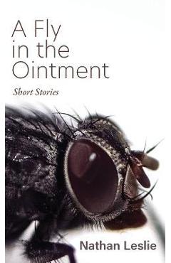 Coperta cărții 'A Fly in the Ointment: Short Stories - Nathan Leslie'