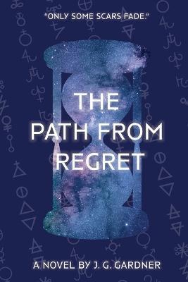 The Path From Regret - J. G. Gardner