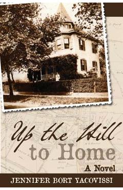 Coperta cărții 'Up the Hill to Home - Jennifer Bort Yacovissi'